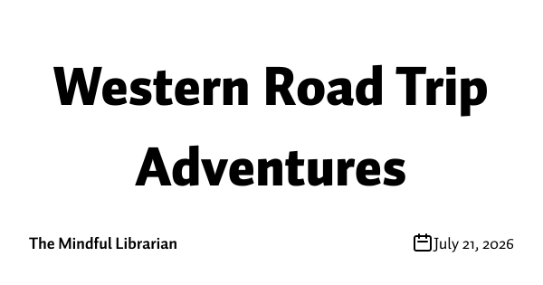 Western Road Trip Adventures