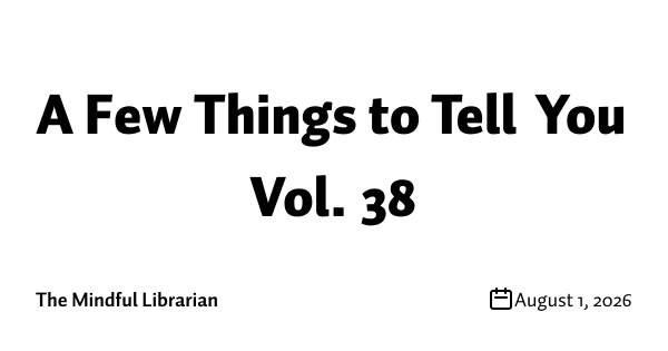 A Few Things to Tell You Vol. 38