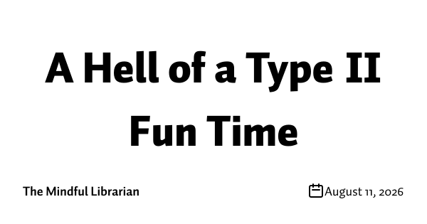 A Hell of a Type II Fun Time