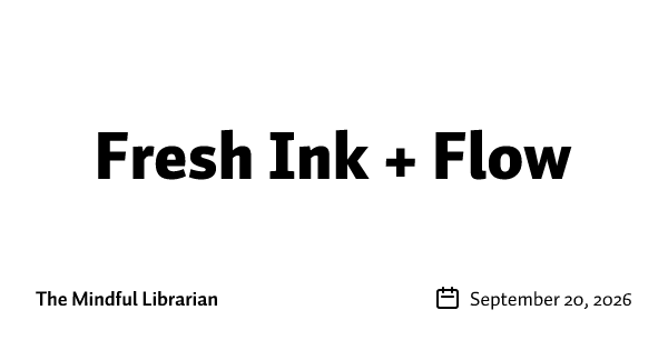Fresh Ink + Flow