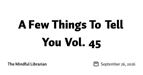 A Few Things To Tell You Vol. 45