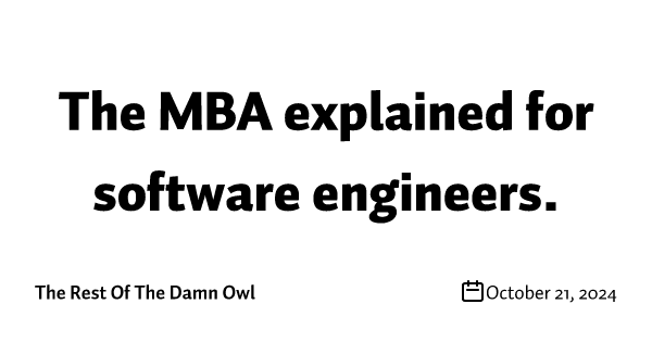 The MBA explained for software engineers.