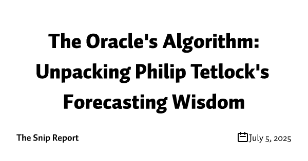 The Oracle's Algorithm: Unpacking Philip Tetlock's Forecasting Wisdom