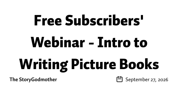 Free Subscribers' Webinar - Intro to Writing Picture Books
