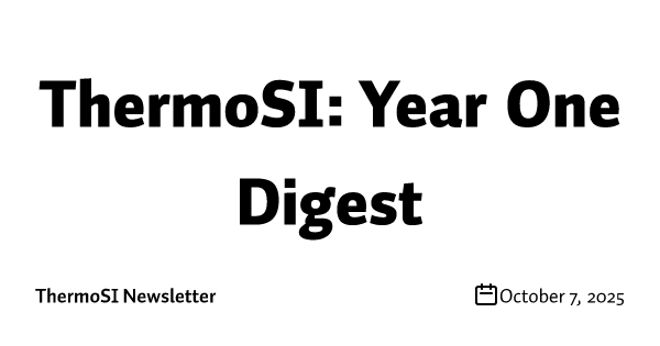ThermoSI: Year One Digest