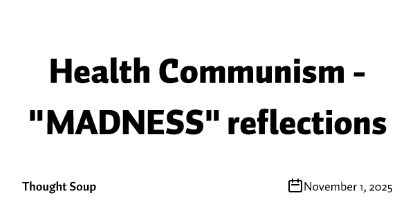 Health Communism - "MADNESS" reflections