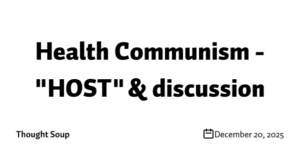 Health Communism - "HOST" & discussion