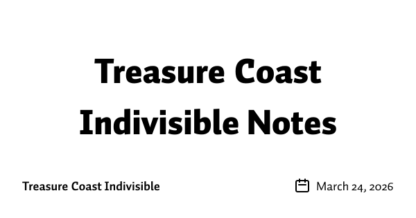 Treasure Coast Indivisible Notes