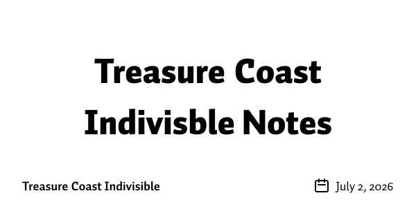 Treasure Coast Indivisble Notes