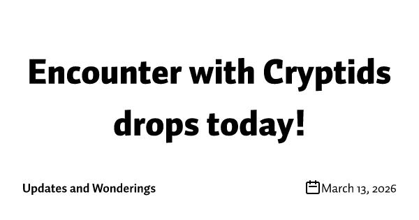 Encounter with Cryptids drops today!