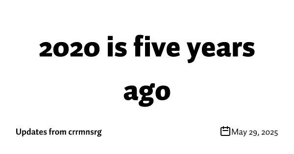2020 is five years ago