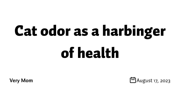 Cat odor as a harbinger of health 