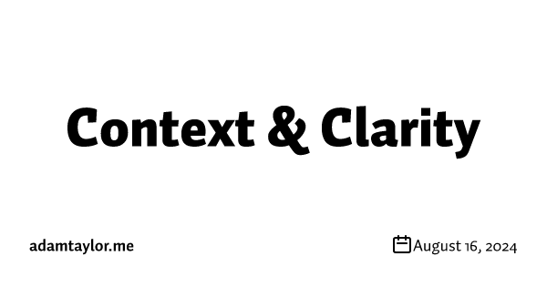 Context & Clarity