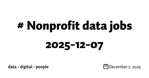 # Nonprofit data jobs 2025-12-07