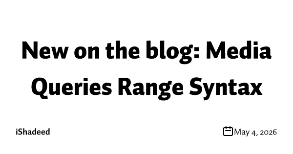 New on the blog: Media Queries Range Syntax