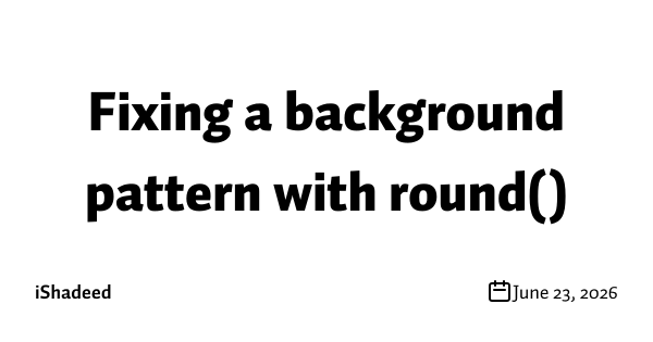 Fixing a background pattern with round()