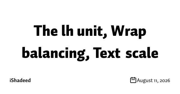 The lh unit, Wrap balancing, Text scale