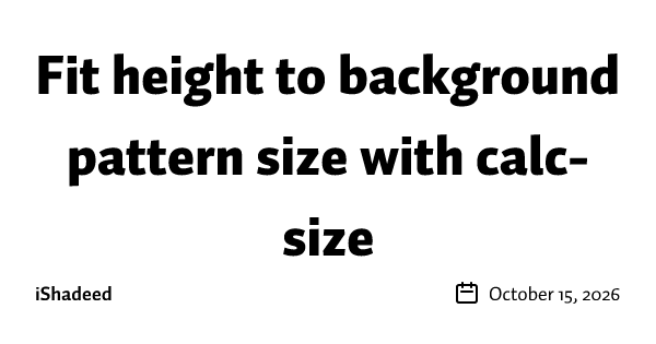 Fit height to background pattern size with calc-size