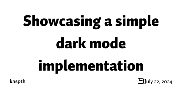 Showcasing a simple dark mode implementation