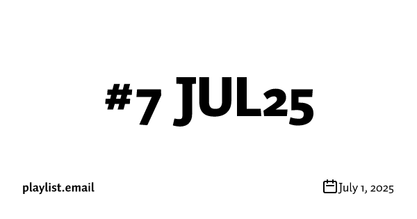 #7 JUL25