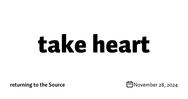 take heart