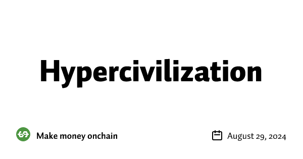 Hyper High Civilization Hypercivilization • Buttondown
