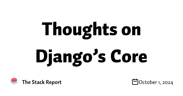 To tie-in with the upcoming elections for Django's Steering Council, I wanted to think again about Django's Core, let's call it Batteries Included Revisited.... To tie-in with the upcoming elections for Django's Steering Council, I wanted to think again about Django's Core, let's call it Batteries Included Revisited....